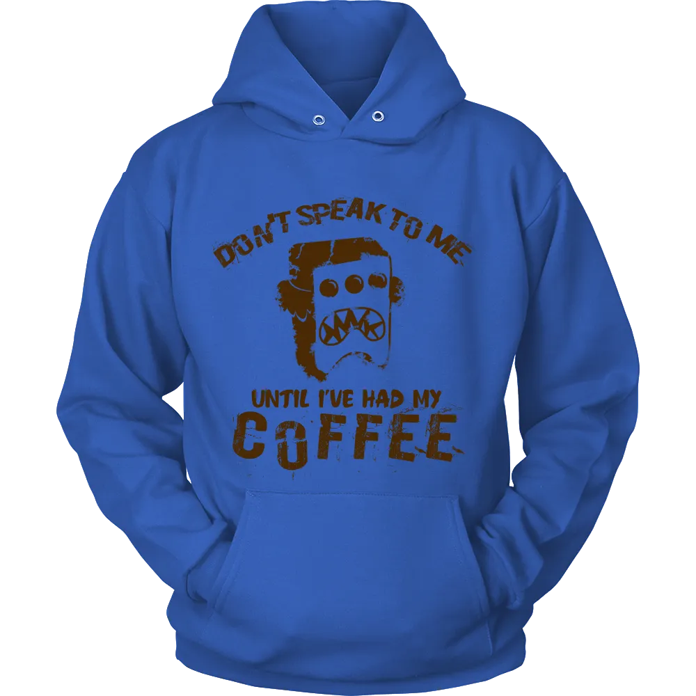 Dont Speak to me until Ive had my Coffe (Women)