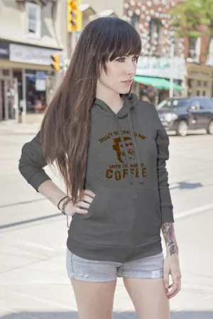 Dont Speak to me until Ive had my Coffe (Women)