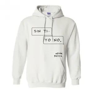 Sudadera Acción Poética Unisex Sin ti Yo no OD77040