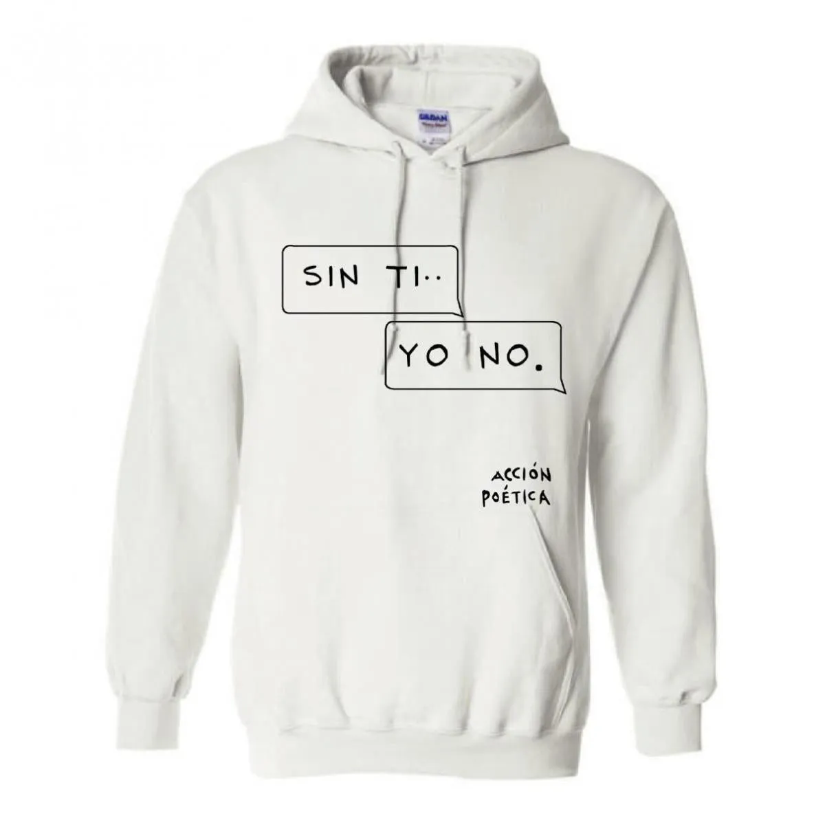Sudadera Acción Poética Unisex Sin ti Yo no OD77040