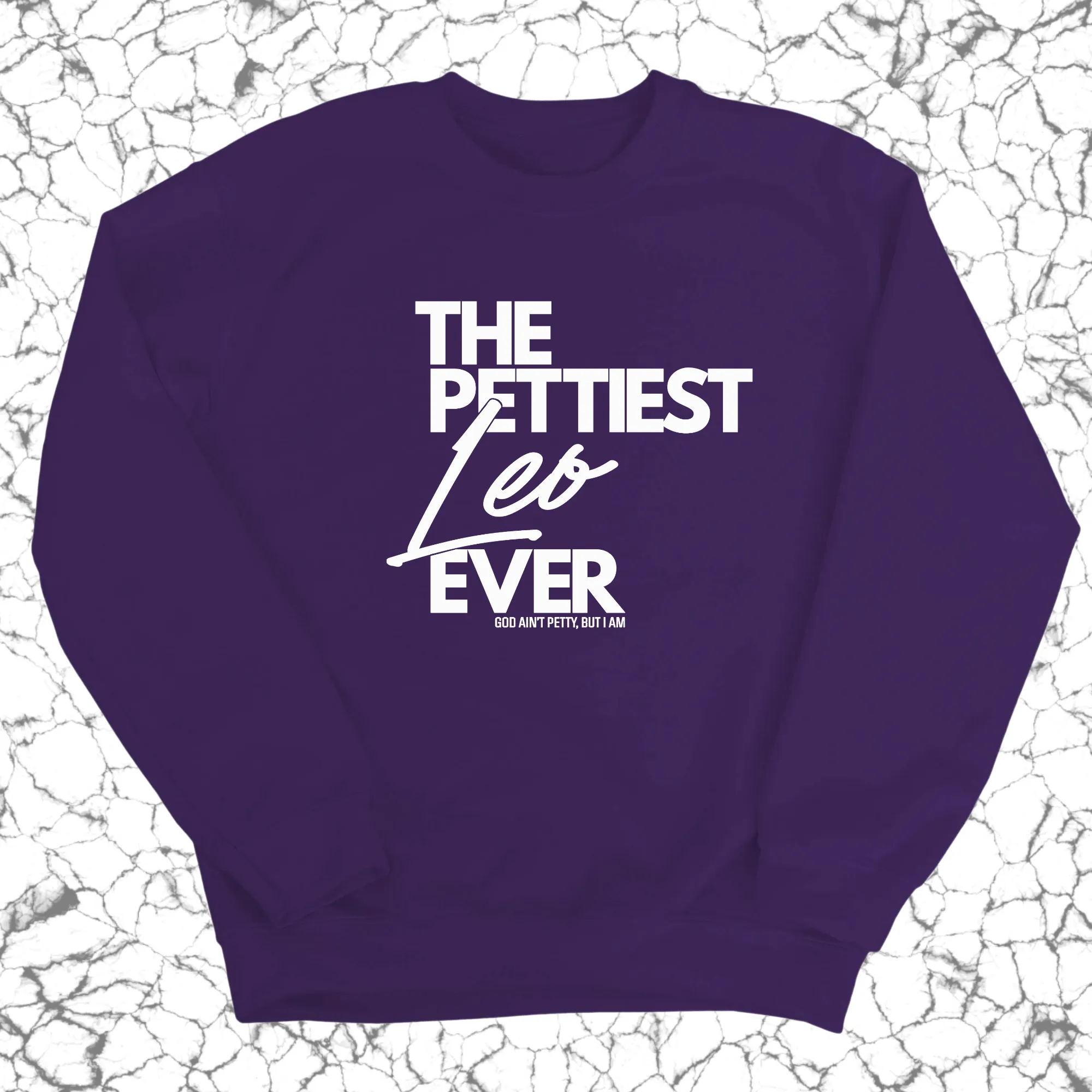 The Pettiest Leo Ever Unisex Sweatshirt