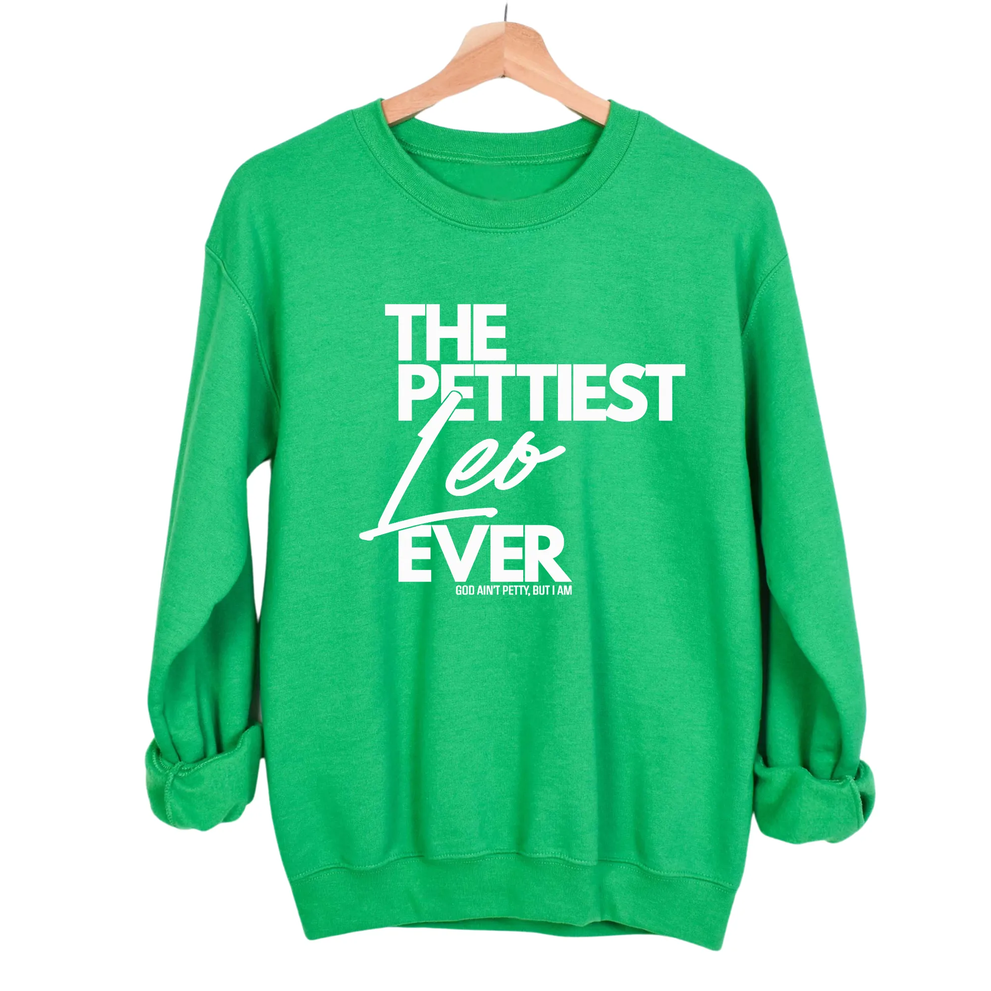 The Pettiest Leo Ever Unisex Sweatshirt