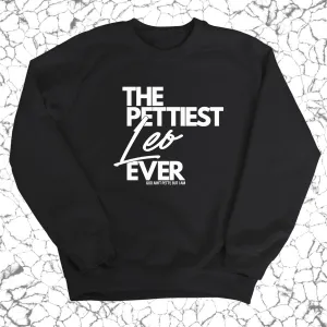 The Pettiest Leo Ever Unisex Sweatshirt